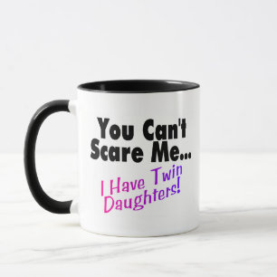 Tasse Vous ne pouvez pas m'effrayer que j'ai les filles