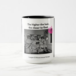 Tasse Vous savez plus les cheveux sont hauts, plus près