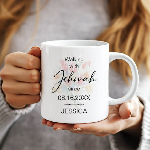 Tasse Walking with Jehovah Since Floral Baptism