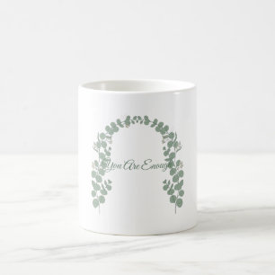 Tasse You Are Enough — Eucalyptus pour la santé me