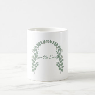 Tasse You Are Enough — Eucalyptus pour la santé me