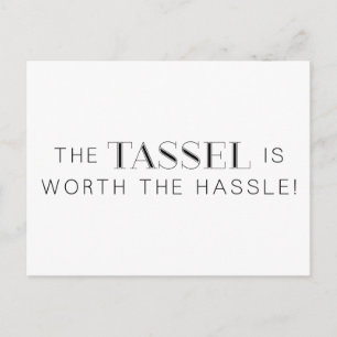 TASSEL WORTH HASSLE GRAD ABSCHLUSS EXPRESSIONS CO ANKÜNDIGUNGSPOSTKARTE