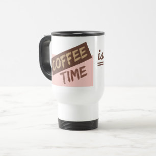 Tasses Coffee Time is My Time