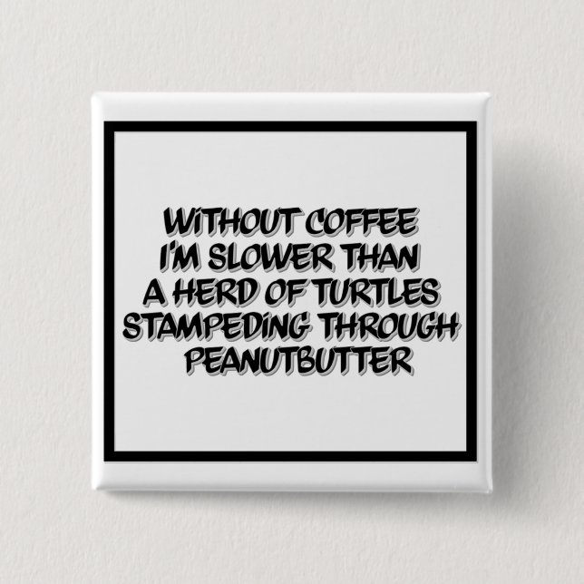 Taste "Coffee Lag Black and White Coffee Spaß" Button (Vorderseite)