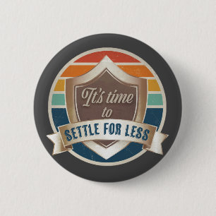 Taste / Pin - Es ist Zeit, sich mit weniger zufrie Button