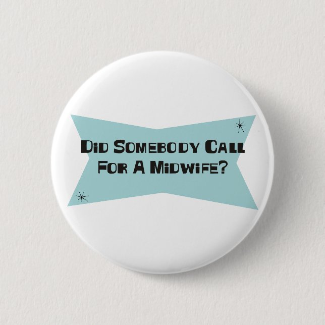 Tat jemand Anruf für eine Hebamme Button (Vorderseite)