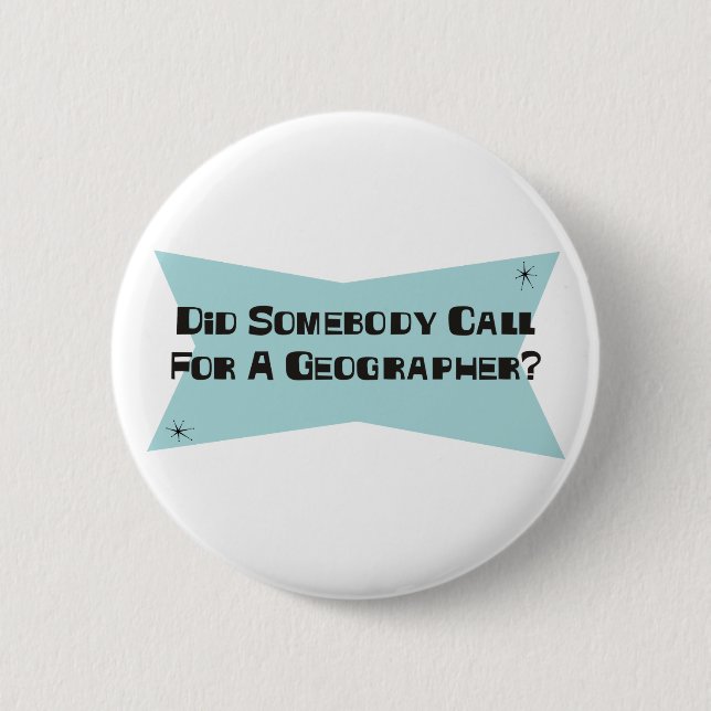 Tat jemand Anruf für einen Geographen Button (Vorderseite)