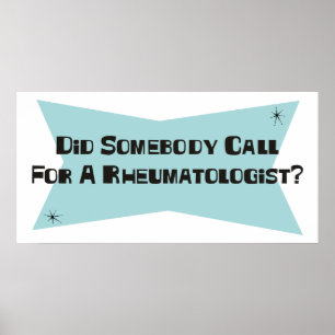Tat jemand Anruf für einen Rheumatologeen Poster