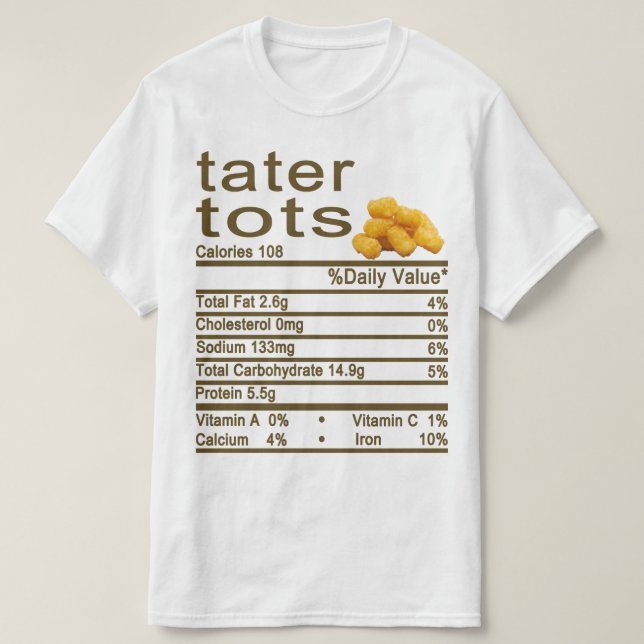 Tater Tots Nutrition Facts Label T-Shirt (Design vorne)