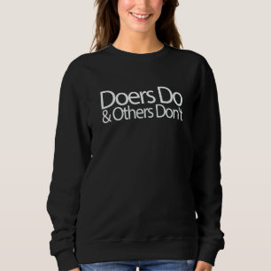 TÄTER TUN Positive Motivierende Aussage Sweatshirt