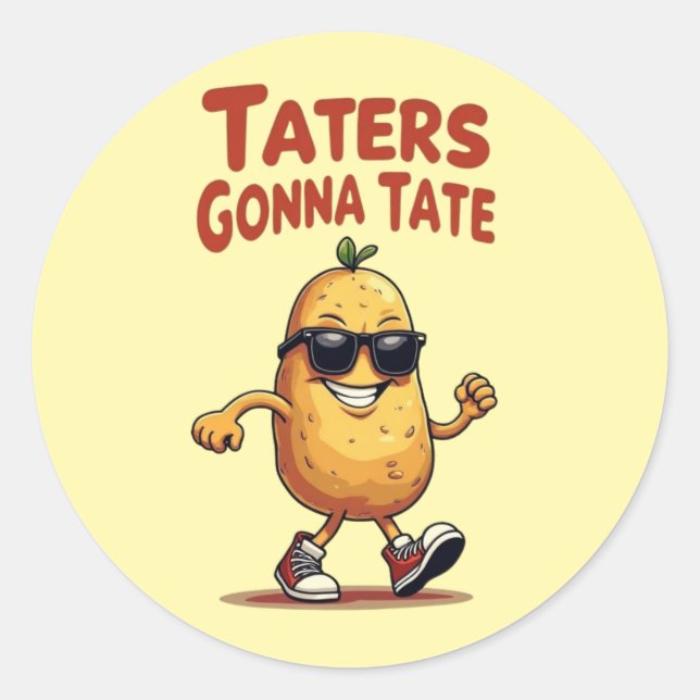Taters Gonna Tate - Funny Potato Attitude Runder Aufkleber (Vorderseite)