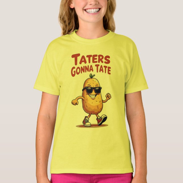 Taters Gonna Tate - Funny Potato Attitude T-Shirt (Vorderseite)