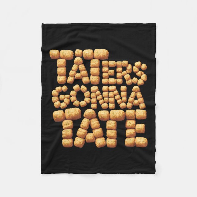 Taters Gonna Tate Funny Potato Tater Tot Feinschme Fleecedecke (Vorderseite)