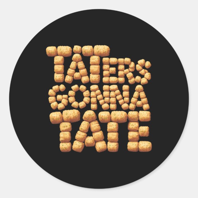 Taters Gonna Tate Funny Potato Tater Tot Feinschme Runder Aufkleber (Vorderseite)