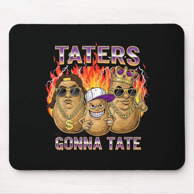 Taters Gonna Tate Funny Tato Gangster Spud Lover B Mousepad (Vorne)