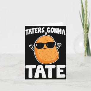 Taters Gonna Tate - Lustiger Kartoffel Tater Tot L Karte