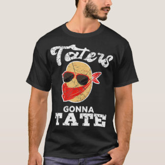 Taters Gonna Tate Potato Squad Garden Pub Funny G T-Shirt