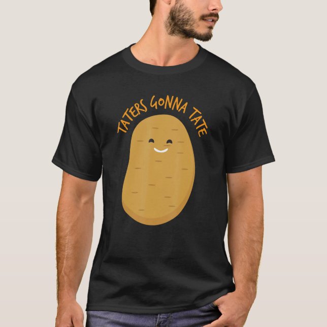 Taters Gonna Tate    Potato  T-Shirt (Vorderseite)