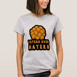 Taters Over Haters Lustiger Lebensmittel-Wortwit T-Shirt