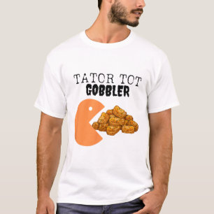 Tator Tot Gobbler Sarcastic Fall Erntedank Goob T-Shirt