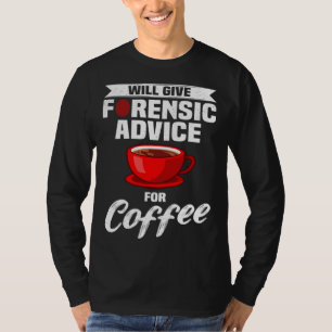 Tatort Forensik Kriminologie & Forensische Wissens T-Shirt