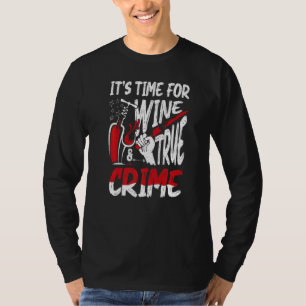 Tatort & Serienmörder Merch Zeit für Wein &  T-Shirt