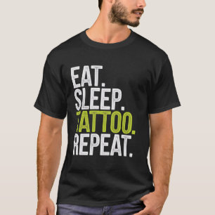 Tätowierer Essen Schlafen Tätowieren Wiederholen L T-Shirt