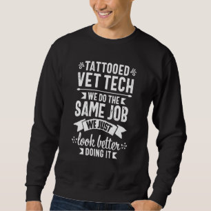 Tätowierte Vettin Techniker Lustige Veterinär-Schu Sweatshirt