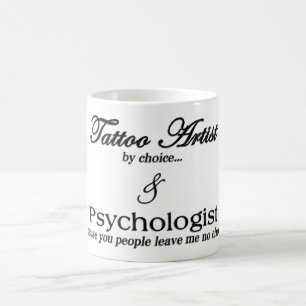 Tätowierungs-Künstler (durch Wahl…) U. Psychol Kaffeetasse
