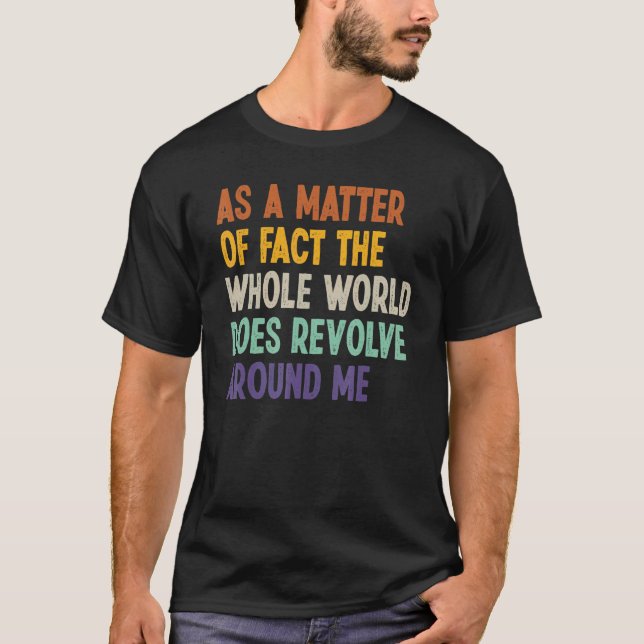 Tatsache ist, dass sich die ganze Welt eine T-Shirt (Vorderseite)