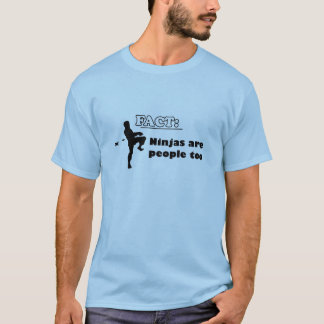 Tatsache: Ninjas sind Leute auch T-Shirt