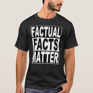 Tatsächliche Fakten zählen Schwarz Weiß Protest Te T-Shirt