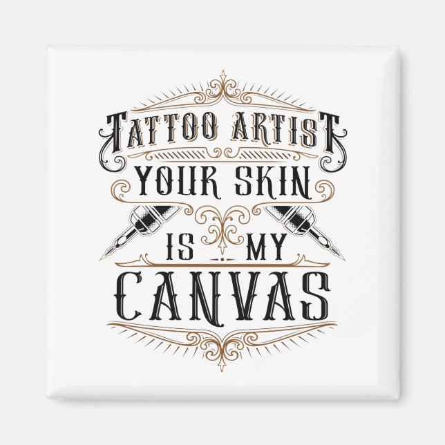 Tattoo Artist Deine Haut ist meine Leinwand Magnet (Vorne)