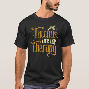 Tattoo ist meine Therapie Tattooist Tinte Künstler T-Shirt