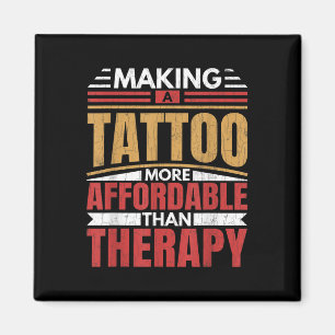 Tattoo machen ist Therapie Funny Tattoo Artist Tat Magnet