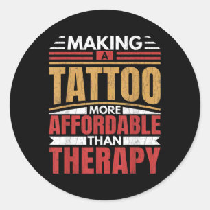 Tattoo machen ist Therapie Funny Tattoo Artist Tat Runder Aufkleber