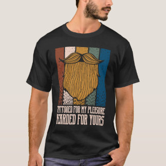 Tattooot für mein Vergnügen Bart für deinen Bart T-Shirt