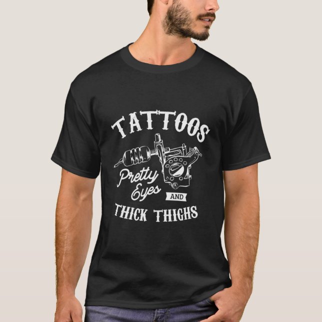 Tattoos Hübsche Augen und dicken Oberschenkel Tatt T-Shirt (Vorderseite)