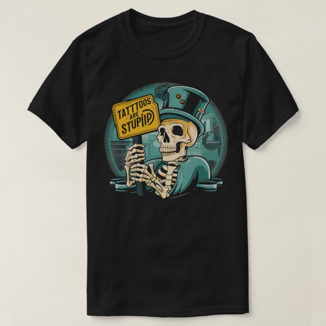 Tattoos sind dumm Perfekt für diejenigen, die Lieb T-Shirt (Design vorne)