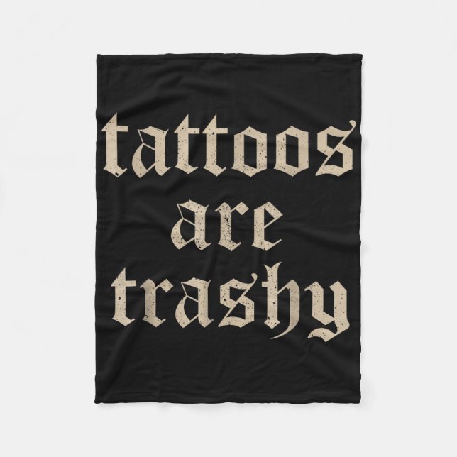 Tattoos sind Trashy Sarcasm Joke Tattoo Meme Fleecedecke (Vorderseite)