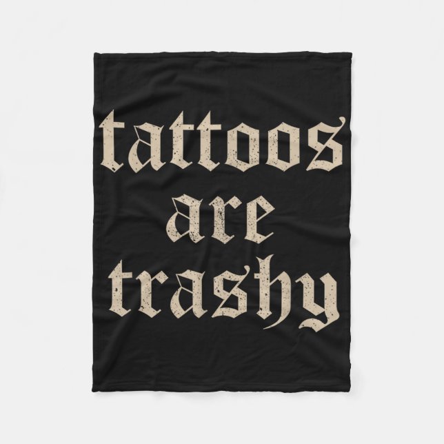 Tattoos sind Trashy Sarcasm Joke Tattoo Meme Fleecedecke (Vorderseite)