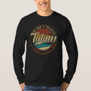 Tatum Der Mann der Mythos die Legende T-Shirt