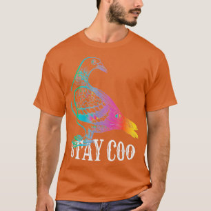 Taube Bleibe Coo Funny Liebe Tauben Vögel Lover 1 T-Shirt