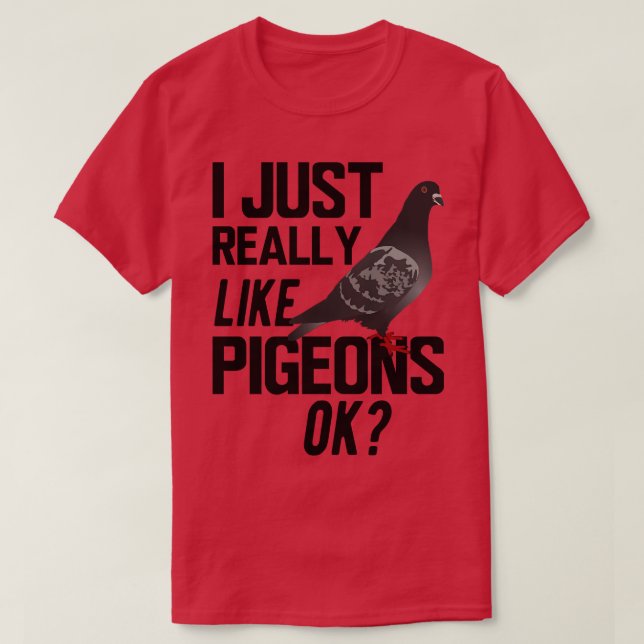 Taube Ich mag Tauben wirklich ok T-Shirt (Design vorne)