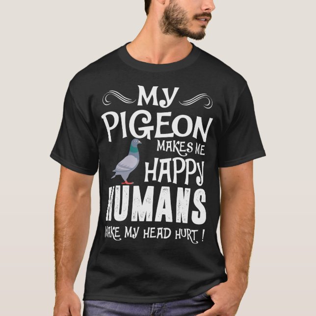 Taube lässt mich glückliche Menschen Kopf T-Shirt (Vorderseite)