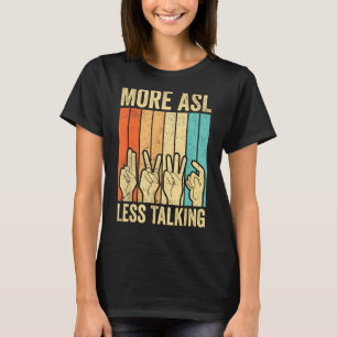 Taube Pride Awareness Sign Language Mehr ASL Wenig T-Shirt