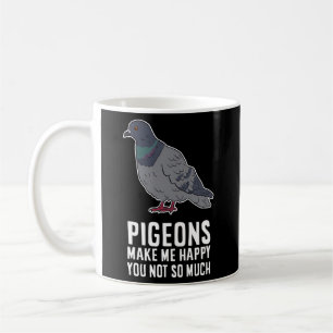 Tauben machen mich glücklich, nicht so viel Tauben Kaffeetasse