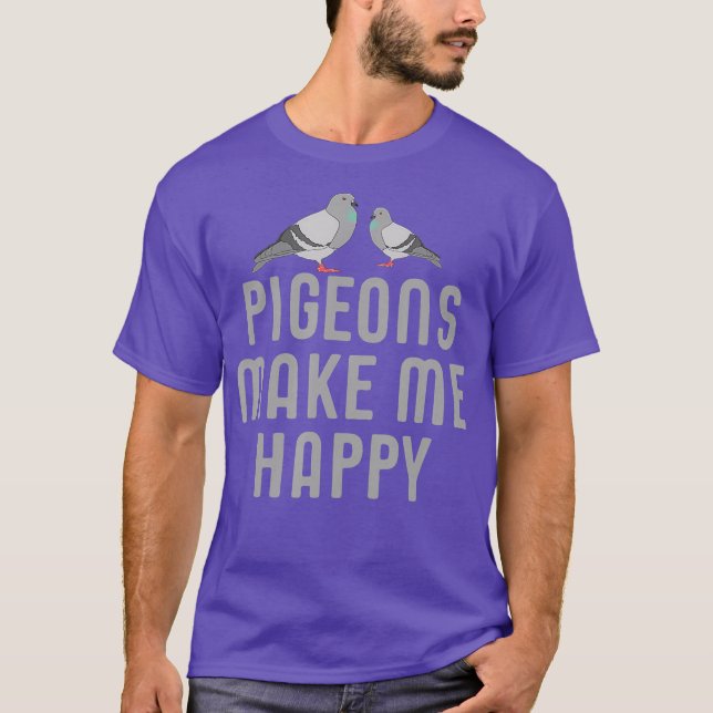 Tauben machen mich glücklich Shirt (Vorderseite)