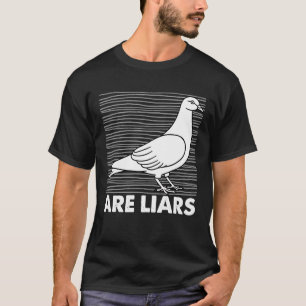 Tauben sind Lügner Sind Keine Echten Spione Vögel T-Shirt