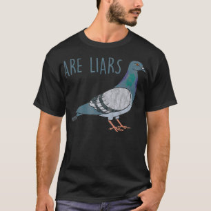 Tauben sind Lügner Sind Keine Echten Spione Vögel  T-Shirt